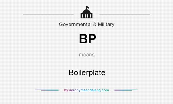 What does BP mean? It stands for Boilerplate