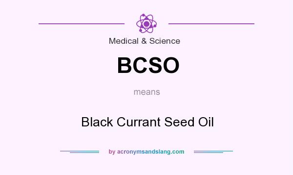 What does BCSO mean? It stands for Black Currant Seed Oil