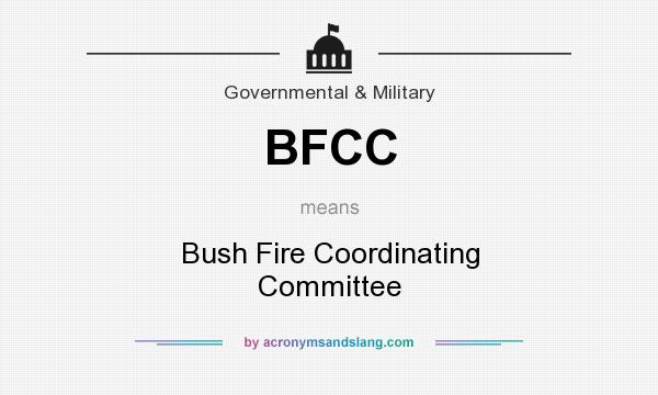 What does BFCC mean? It stands for Bush Fire Coordinating Committee