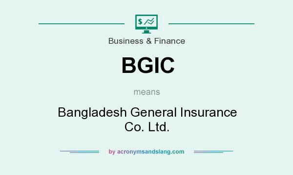 What does BGIC mean? It stands for Bangladesh General Insurance Co. Ltd.
