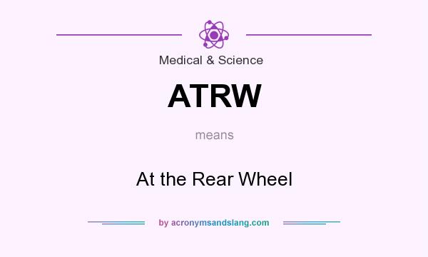 What does ATRW mean? It stands for At the Rear Wheel