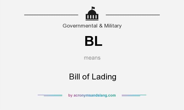 What does BL mean? It stands for Bill of Lading