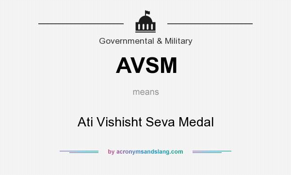 What does AVSM mean? It stands for Ati Vishisht Seva Medal