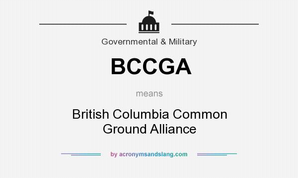 What does BCCGA mean? It stands for British Columbia Common Ground Alliance