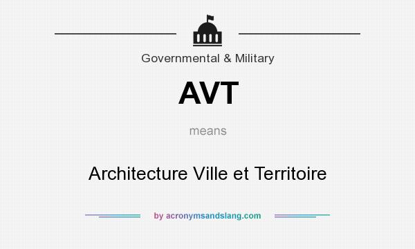 What does AVT mean? It stands for Architecture Ville et Territoire