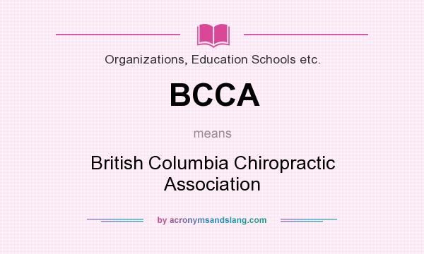 What does BCCA mean? It stands for British Columbia Chiropractic Association