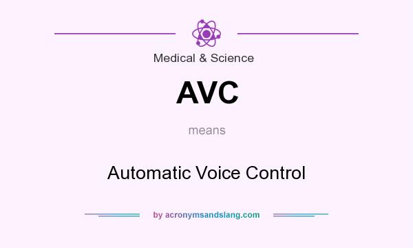 What does AVC mean? It stands for Automatic Voice Control