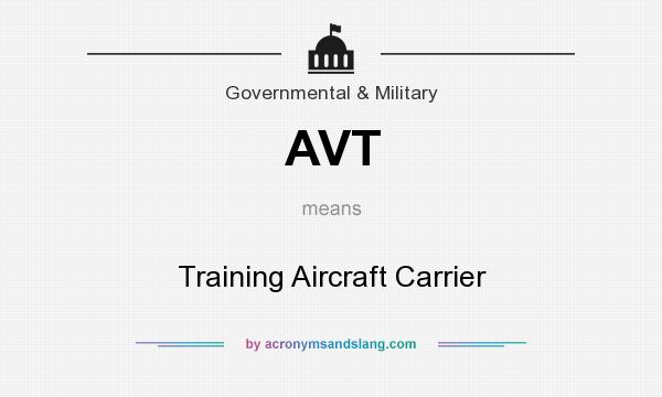 What does AVT mean? It stands for Training Aircraft Carrier
