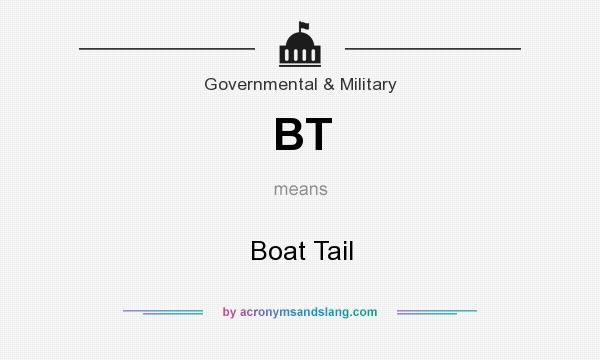 What does BT mean? It stands for Boat Tail
