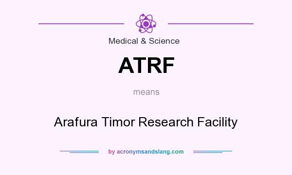 What does ATRF mean? It stands for Arafura Timor Research Facility