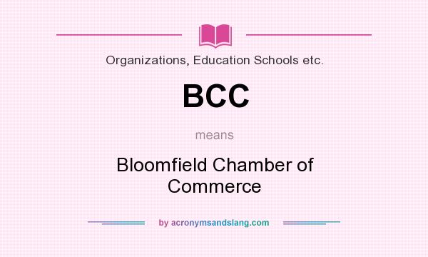 What does BCC mean? It stands for Bloomfield Chamber of Commerce