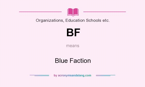 What does BF mean? It stands for Blue Faction