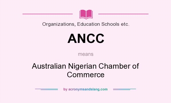 What does ANCC mean? It stands for Australian Nigerian Chamber of Commerce