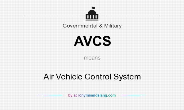 What does AVCS mean? It stands for Air Vehicle Control System