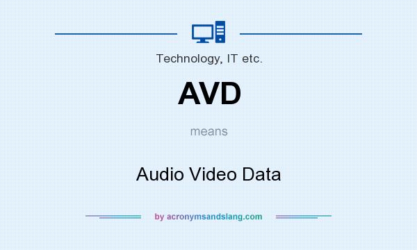 What does AVD mean? It stands for Audio Video Data