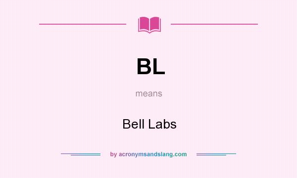 What does BL mean? It stands for Bell Labs