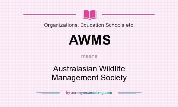 What does AWMS mean? It stands for Australasian Wildlife Management Society