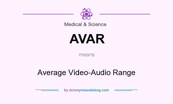 What does AVAR mean? It stands for Average Video-Audio Range