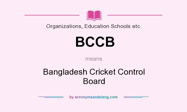 What does BCCB mean? It stands for Bangladesh Cricket Control Board