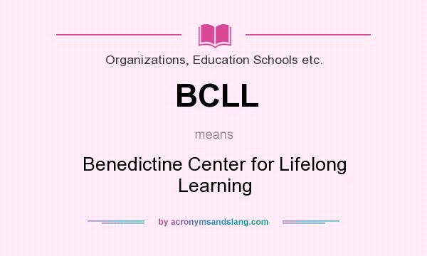 What does BCLL mean? It stands for Benedictine Center for Lifelong Learning