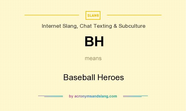 What does BH mean? It stands for Baseball Heroes