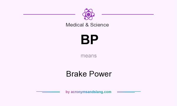 What does BP mean? It stands for Brake Power