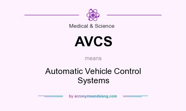 What does AVCS mean? It stands for Automatic Vehicle Control Systems