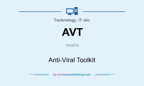 What does AVT mean? It stands for Anti-Viral Toolkit