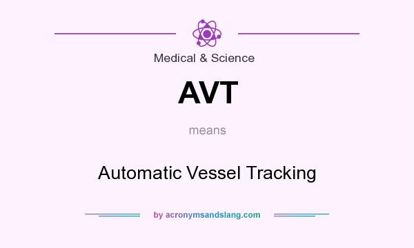 What does AVT mean? It stands for Automatic Vessel Tracking