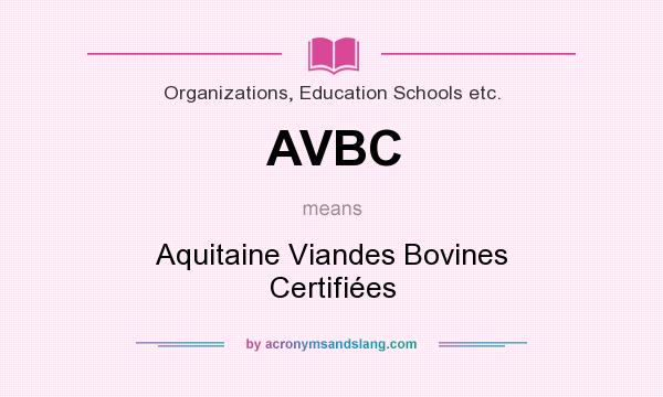 What does AVBC mean? It stands for Aquitaine Viandes Bovines Certifiées