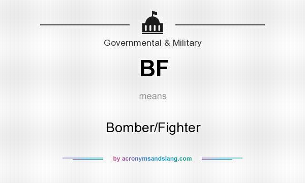 What does BF mean? It stands for Bomber/Fighter