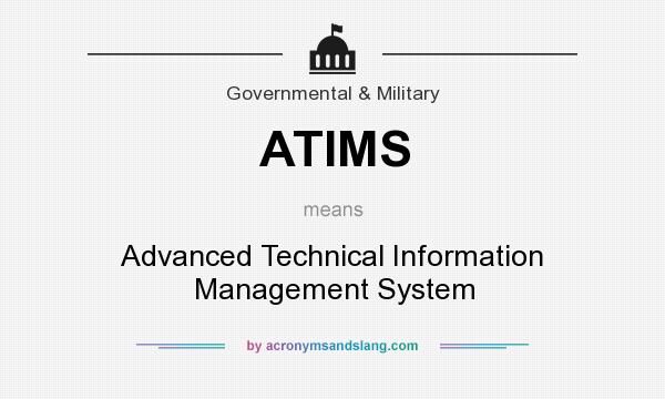What does ATIMS mean? It stands for Advanced Technical Information Management System