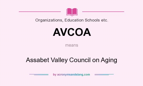 What does AVCOA mean? It stands for Assabet Valley Council on Aging