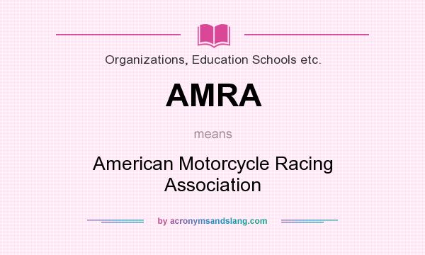 What does AMRA mean? It stands for American Motorcycle Racing Association