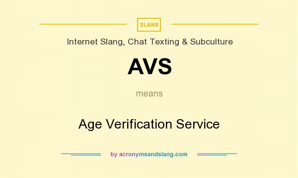 What does AVS mean? It stands for Age Verification Service