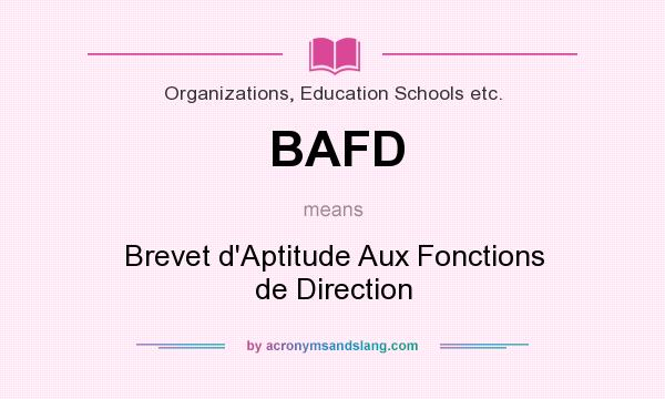 What does BAFD mean? It stands for Brevet d`Aptitude Aux Fonctions de Direction