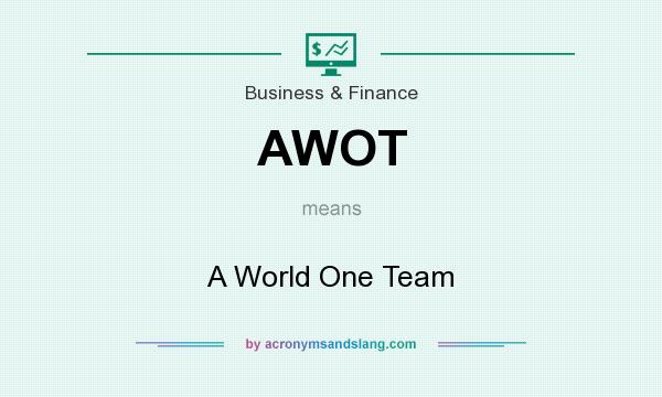 What does AWOT mean? It stands for A World One Team