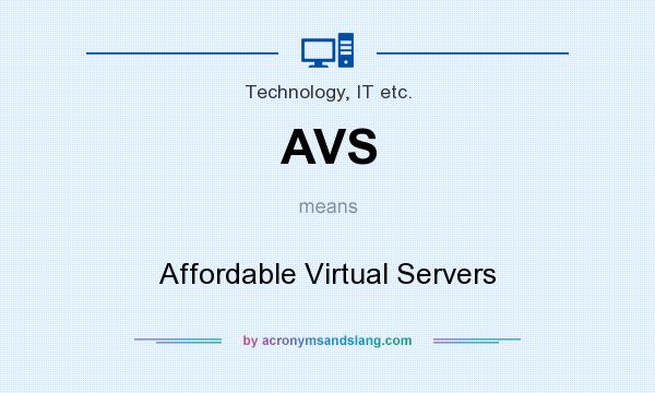 What does AVS mean? It stands for Affordable Virtual Servers