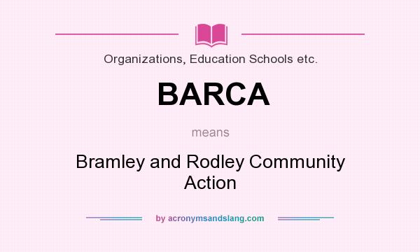 What does BARCA mean? It stands for Bramley and Rodley Community Action