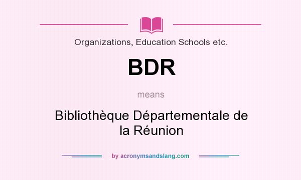 What does BDR mean? It stands for Bibliothèque Départementale de la Réunion