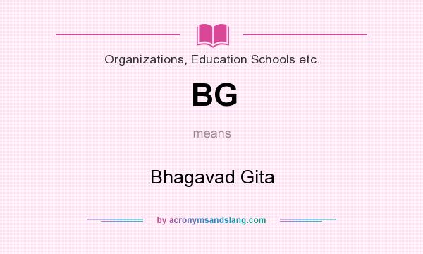 What does BG mean? It stands for Bhagavad Gita