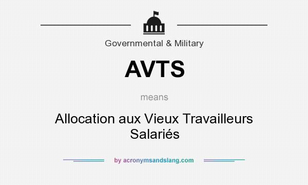 What does AVTS mean? It stands for Allocation aux Vieux Travailleurs Salariés