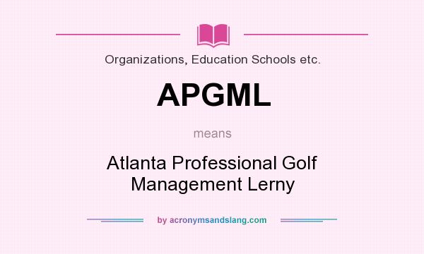 What does APGML mean? It stands for Atlanta Professional Golf Management Lerny