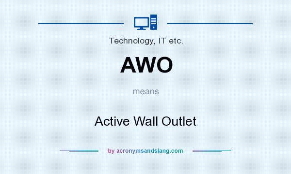 What does AWO mean? It stands for Active Wall Outlet