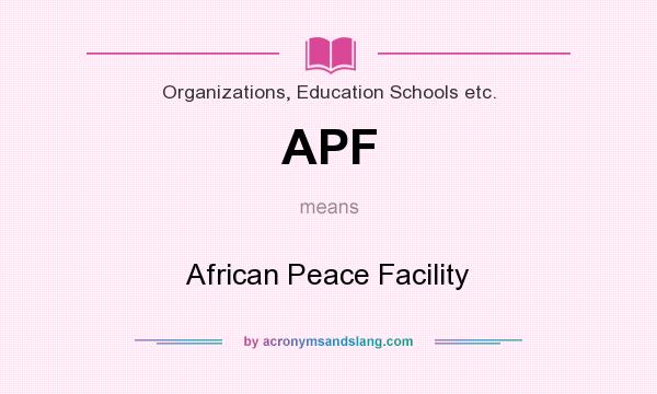 What does APF mean? It stands for African Peace Facility