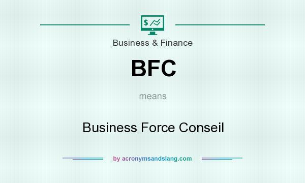 What does BFC mean? It stands for Business Force Conseil