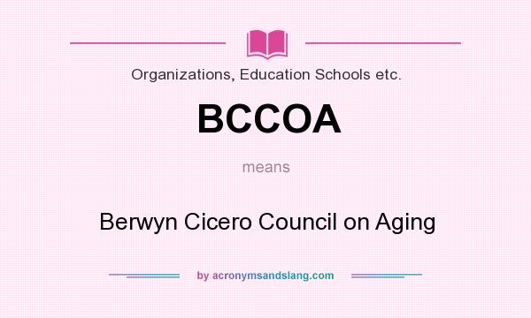What does BCCOA mean? It stands for Berwyn Cicero Council on Aging
