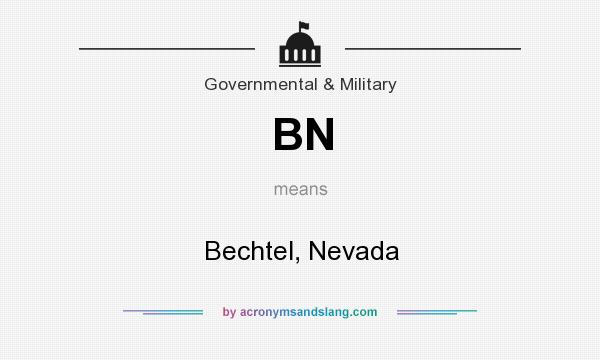 What does BN mean? It stands for Bechtel, Nevada
