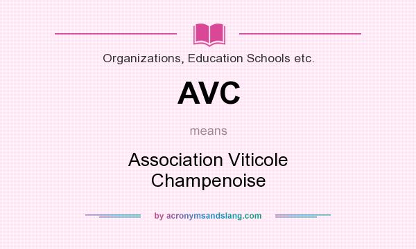 What does AVC mean? It stands for Association Viticole Champenoise