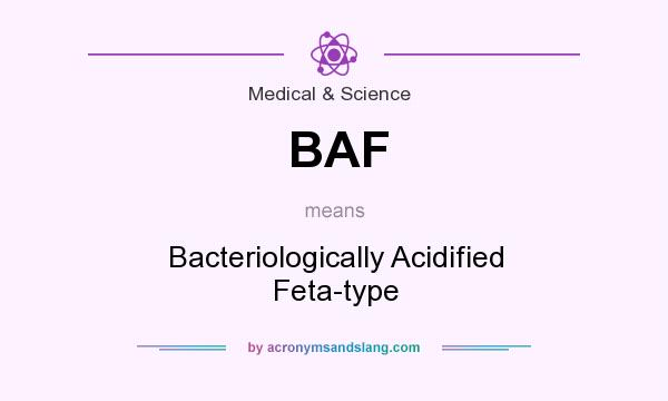 What does BAF mean? It stands for Bacteriologically Acidified Feta-type